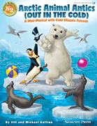 Arctic Animal Antics (Out in the Cold) A Mini-Musical with Cold Climate Friends