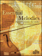 Essential Melodies Famous Classics for Violin<br><br>Piano Accompaniment Only