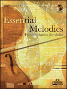 Essential Melodies Famous Classics for Violin