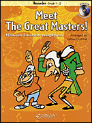 Meet the Great Masters! 18 Favorite Classics for Young Players<br><br>Recorder Grade 1-2