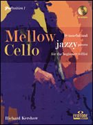 Mellow Cello 18 Tuneful and Jazzy Pieces for the Beginner Cellist