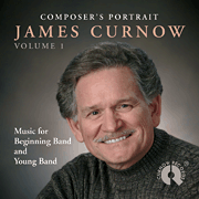 Composer's Portrait – James Curnow, Vol. 1