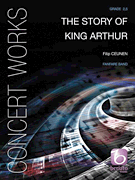 The Story of King Arthur for Concert Band/ Harmonie