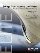 Songs from Across the Water A Suite of British and Irish Folk Songs<br><br>Score and Parts