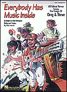 Everybody Has Music Inside – Featuring Songs of Greg & Steve (Musical)
