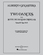 Two Dances from <i>Suite de Danzas Criollas</i>, Op. 15, Nos. 1 & 3