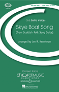 Skye Boat Song (No. 3 from <i>Scottish Folk Song Suite</i>)<br><br>CME Celtic Voices