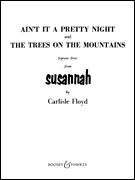 Ain't It a Pretty Night <i>and</i> The Trees on the Mountains Soprano Arias from <i>Susannah</i>