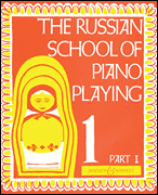 The Russian School of Piano Playing Book 1, Part I