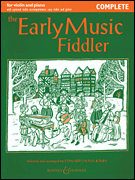 The Early Music Fiddler – Complete Violin and Piano