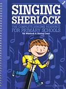 Singing Sherlock – Book 1 The Complete Singing Resorce for Primary Schools