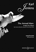 The Armed Man (Choral Suite) A Mass for Peace