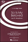 So Is My Beloved (from <i>Song of Songs</i>)<br><br>CME In High Voice