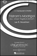 Tristram's Madrigal (No. 3 from <i>Nights in Armor</i>)<br><br>CME Conductor's Choice