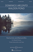Walden Pond Nocturnes and Barcarolles<br><br>Mixed Chorus, Three Violoncellos, and Harp