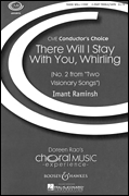 There I Will Stay with You, Whirling (No. 2 from <i>Two Visionary Songs</i>)<br><br>CME Conductor's Choice