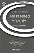 I Am in Need of Music CME Conductor's Choice
