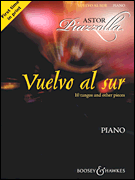 Astor Piazzolla – Vuelvo al Sur 10 Tangos and Other Pieces for Piano