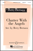 Chatter with the Angels Betty Bertaux Choral Series