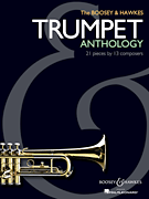The Boosey & Hawkes Trumpet Anthology 21 Pieces by 13 Composers