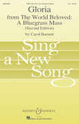 Gloria (from <i>The World Beloved: A Bluegrass Mass</i>)<br><br>CME Sing a New Song Series