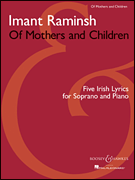 Of Mothers and Children Five Irish Lyrics for Soprano and Piano