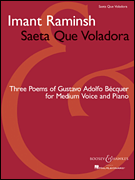 Saeta Que Voladora Three Poems of Gustavo Adolfo Bécquer for Medium Voice and Piano