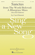 Sanctus 2nd edition (from <i>The World Beloved: A Bluegrass Mass</i>)<br><br>CME Sing a New Song Series