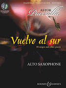 Vuelvo al sur 10 Tangos and Other Pieces for Alto Sax & Piano