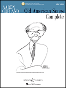 Aaron Copland: Old American Songs Complete Low Voice
