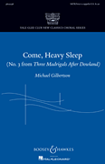 Come, Heavy Sleep (No. 3 from Three Madrigals after Dowland) <br><br>Yale Glee Club New Classic Choral Series