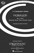 Hallelujah No. 3 from <i>Heavenly Home: Three American Songs</i><br><br>CME Conductor's Choice