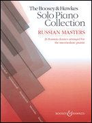 The Boosey & Hawkes Solo Piano Collection: Russian Masters 26 Russian Classics Arranged for the Intermediate Pianist