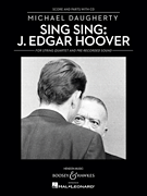 Sing Sing: J. Edgar Hoover String Quartet and Pre-recorded Sound<br><br>Score and Parts with CD