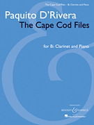 Paquito D'Rivera – The Cape Cod Files Version for Clarinet in B-flat and Piano