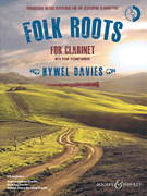 Folk Roots for Clarinet With a CD of Performances, Backing Tracks, and Slowed Down Backing Tracks