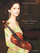 In 27 Pieces: the Hilary Hahn Encores Violin and Piano