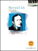 Meredith Monk: Piano Album II Piano Solo or 2 Pianos, 4 Hands