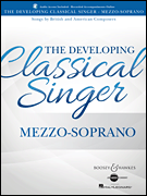 The Developing Classical Singer Songs by British and American Composers - Mezzo-Soprano
