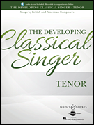 The Developing Classical Singer Songs by British and American Composers - Tenor