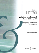 Variations on a Theme of Frank Bridge, Op. 10 Arrangement for Piano Duo (2 Pianos, 4 Hands)