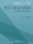 Rest These Hands for Solo Violin and String Ensemble