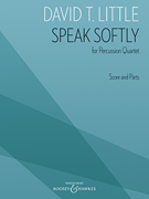Speak Softly for Percussion Quartet<br><br>Score and Parts