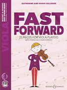 Fast Forward 21 Pieces for Viola Players<br><br>Viola and Piano with Online Audio