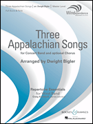 Three Appalachian Songs for Band and Optional Chorus<br><br> Windependence Series - Master Level (Grade 4)