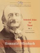 Romantic Offenbach Selected Arias for Tenor and Piano, Volume 1<br><br>Vocal Score