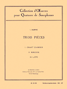 3 Pieces: Chant D'Amour, Berceuse, L'Ete for Saxophone Quartet