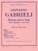 Sonata Pian'e Forte – Sacrae Symphoniae Venice, 1597 for Eight-Part Brass Choir<br><br>Music for Brass No. 45
