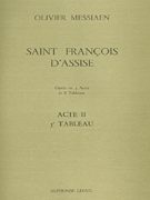 Saint Francois D'assise Vol.5: Act 2, Tableau 5 (opera)