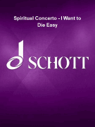 Spiritual Concerto – I Want to Die Easy Score and Parts